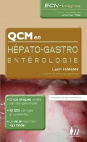 Qcm en hépato-gastro-entérologie ; nouveaux programmes ECNI - Couverture - Format classique