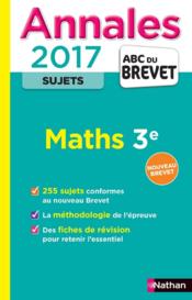 Annales brevet 2017 maths 3e - sujets  - Carole Feugere - Feugere/Mora 