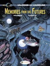 Valerian T.22 ; memories from the future  - Jean-Claude Mézières - Pierre Christin 