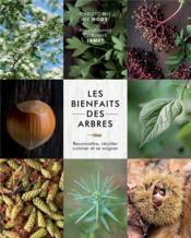 Les bienfaits des arbres ; reconnaître, récolter, cuisiner et se soigner  - Christophe de Hody - Corinne Jamet 