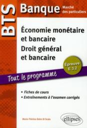 Bts banque ; économie monétaire & bancaire ; droit général & bancaire ; épreuve E 3.2  - Marie-Thérèse Bohn Di Scala 