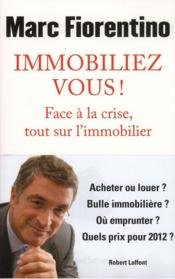telecharger Immobiliez-vous ! face a la crise, tout sur l’immobilier livre PDF en ligne gratuit