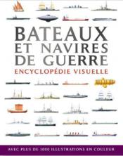 Bateaux et navires de guerre ; encyclopédie visuelle - Couverture - Format classique