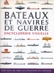 Bateaux et navires de guerre ; encyclopédie visuelle - Couverture - Format classique