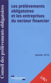 Les prélèvements obligatoires et les entreprises du secteur financier ; janvier 2013  - Conseil des prélèvements obligatoires 