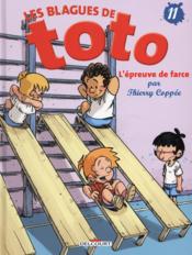 Les blagues de Toto t.11 ; l'épreuve de farce  - Thierry Coppée - Lorien 