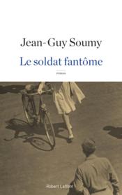 Le soldat fantôme  - Jean-Guy Soumy 