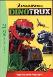 Dinotrux T.1 ; une sacr?e ?quipe !  - Collectif - DreamWorks 