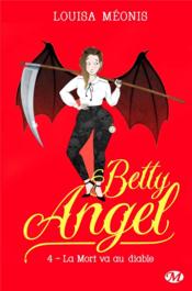 Vente  Betty angel, t4 : la mort va au diable  - Louisa Méonis 