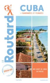 Guide du Routard ; Cuba ; + randonnées et plongées (édition 2022/2023)  - Collectif Hachette 
