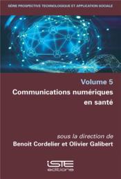 Communications numériques en santé  - Olivier Galibert - Benoit Cordelier 