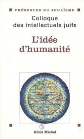 L'idée d'humanité ; colloque des intellectuels juifs - Couverture - Format classique