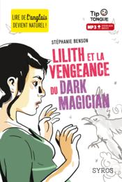 Lilith et la vengeance du Dark Magician  - Stéphanie Benson 