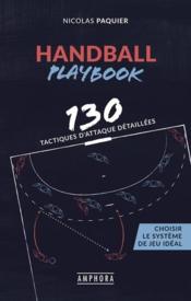 Handball, playbook : 110 tactiques détaillées ; choisir le système de jeu idéal  - Nicolas Paquier 