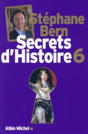 Secrets d'histoire t.6  - Stéphane Bern 