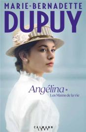 Vente  Angélina T.1 ; les mains de la vie  - Marie-Bernadette Dupuy 