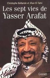 Les sept vies de Yasser Arafat - Couverture - Format classique