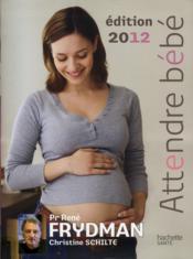 telecharger Attendre bebe (edition 2012) livre PDF en ligne gratuit