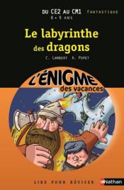 L'ENIGME DES VACANCES PRIMAIRE T.7 ; labyrinthe des dragons ; du CE2 au CM1 - Couverture - Format classique