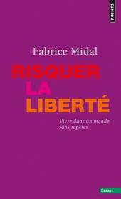 Vente  Risquer la liberté ; vivre dans un monde sans repères  - Fabrice Midal 