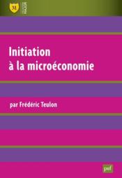 Initiation à la microéconomie (5e édition)  - Frédéric Teulon 