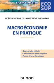 Macroéconomie en pratique  - Moise Sidiropoulos - Aristomène Varoudakis 