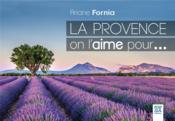 La Provence on l'aime pour...  - Ariane Fornia 
