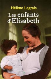 Les enfants d'Elisabeth - Legrais Elisabeth
