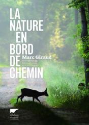 La nature en bord de chemin  - Fabrice Cahez - Marc Giraud 