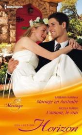 Vente  Mariage en Australie ; l'amour, le vrai  - Barbara Hannay - Nicola Marsh 
