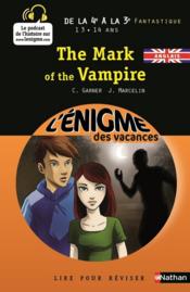 L'ENIGME DES VACANCES COLLEGE t.34 ; the mark of the vampire ; de la 4e à la 3e  - Jacques Marcelin - Charlotte Garnier 