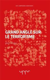 Grand angle sur le terrorisme - Couverture - Format classique