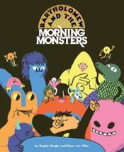 Bartholomew and the morning monsters - Couverture - Format classique