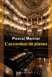 L'accordeur de pianos  - Pascal Mercier 