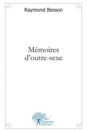 Memoires d'outre sexe  - Besson/Raymond 