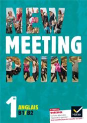 NEW MEETING POINT ; anglais ; 1ère ; manuel de l'élève (édition 2015)  - Pryscilla Hebel - Veronique Jaubert - Camps-Vaquer Pascale - Lucile Menu - Josette Starck 