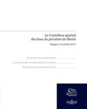 Le contrôleur général des lieux de privation de liberté ; rapport d'activité (édition 2015) - Couverture - Format classique