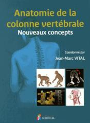 Anatomie de la colonne vertébrale ; nouveaux concepts - Couverture - Format classique
