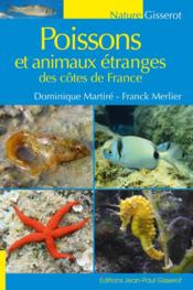 Poissons et animaux étranges des côtes de France  - Dominique Martiré - Franck Merlier 