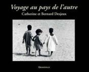 Vente  Voyage au pays de l'autre  - Catherine Desjeux - Bernard Desjeux 