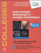 Endocrinologie, diabétologie et maladies métaboliques ; réussir son DFASM ; connaissances clés (5e édition)  - Collectif 