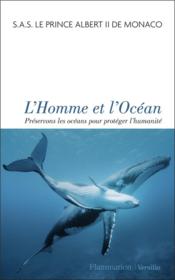 L'homme et l'océan : préservons les océans pour protéger l'humanité  - Sas Le Prince Albert Ii De Monaco 