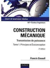 Construction mécanique ; transmission de puissance t.1 - Francis Esnault