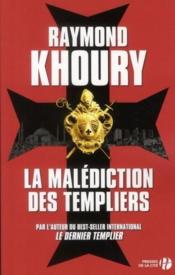 La malédiction des Templiers  - Raymond Khoury 