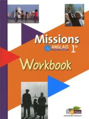 MISSIONS ; anglais ; 1ère ; workbook (édition 2011)  - Burgatt Vincent 