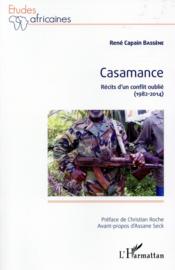 Casamance ; récits d'un conflit oublié (1982-2014)  - René Capain Bassène 