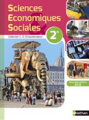 Sciences économiques et sociales ; 2nde ; livre de l'élève (édition 2016)  - S Loiseau - O Leblanc - R Chartoire - M Abellard 