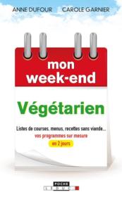 Mon week-end ; végétarien ; liste de courses, menus, recettes sans viande... vos programmes sur-mesure en 2 jours - Couverture - Format classique