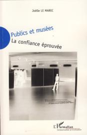 Publics et musées ; la confiance éprouvée - Couverture - Format classique