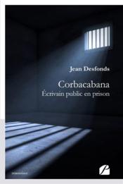 Corbacabana - ecrivain public en prison  - Jean Desfonds 